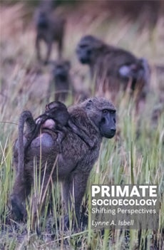 "Primate Socioecology: Shifting Perspectives," by Lynne Isbell